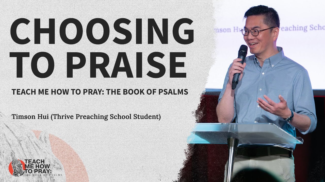 Choosing to Praise (Psalm 150) | Teach Me How to Pray: The Book of Psalms