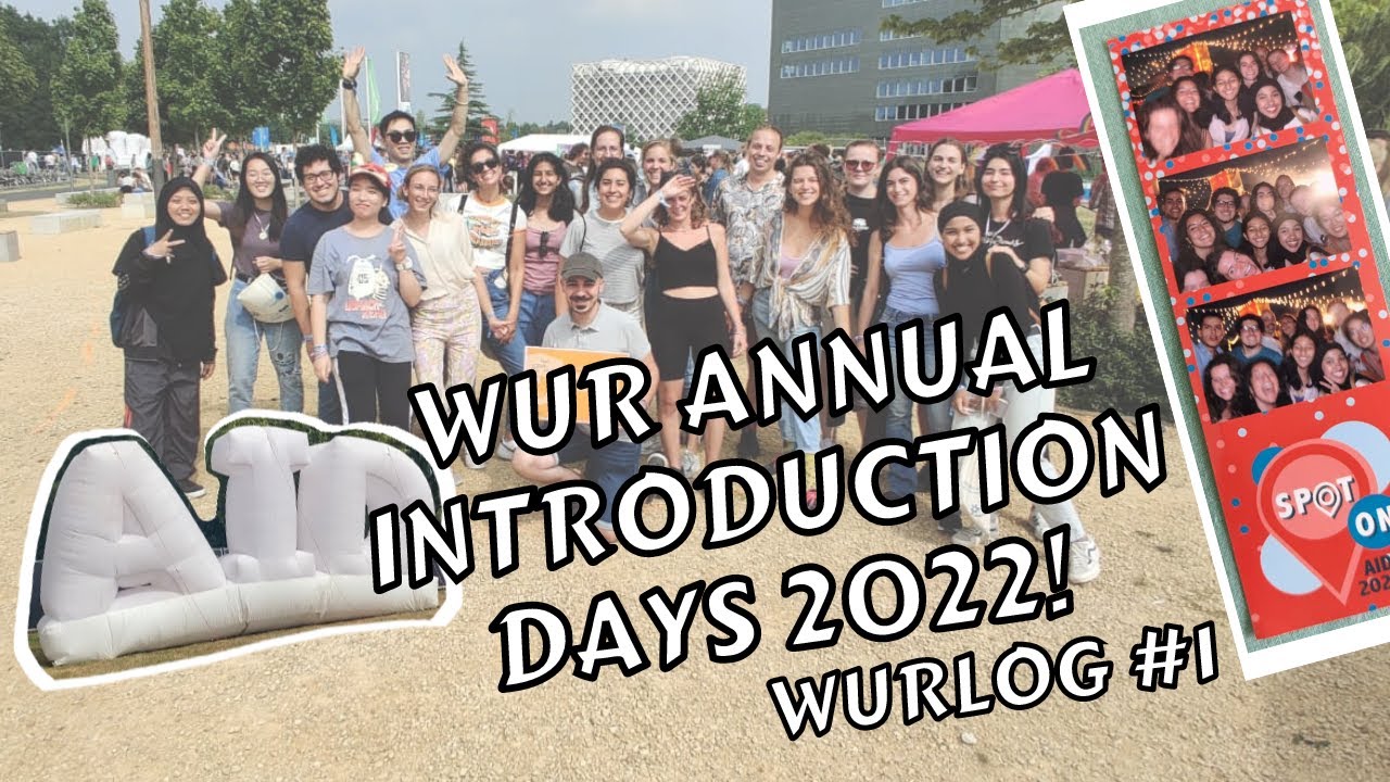 WUR Annual Introduction Days 2022 | WURLOG #1