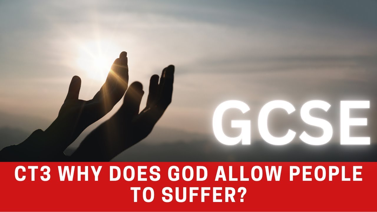 Why does God allow people to suffer? Christianity: Beliefs and Teachings. GCSE AQA