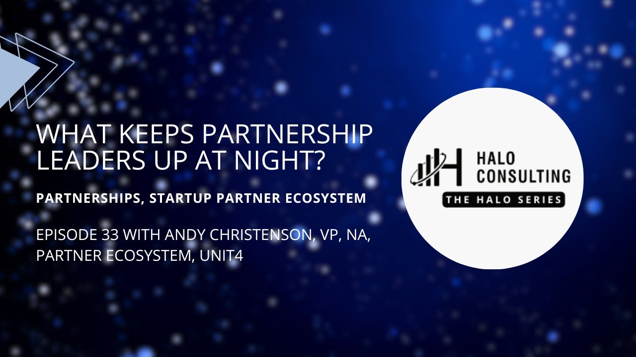 Building Strong Partnerships for Startups | Andy Christenson, VP, NA, Partner Ecosystem, Unit4