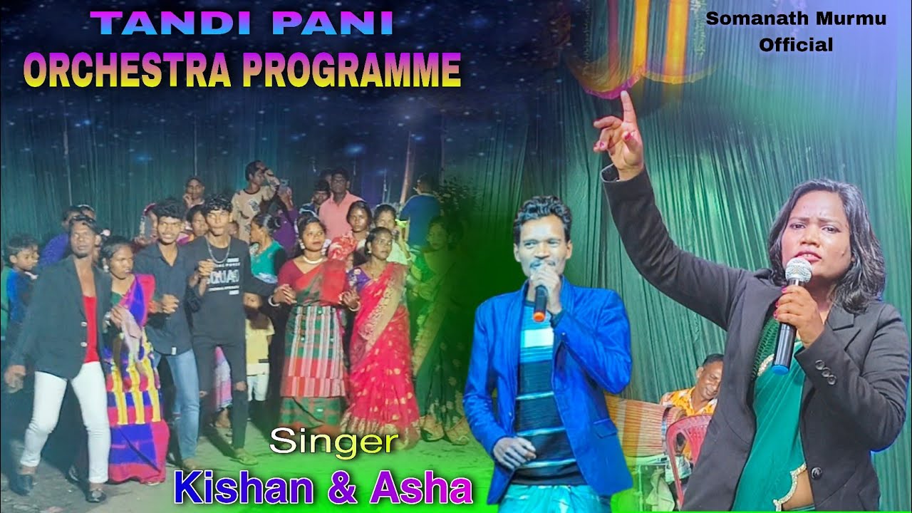 Tandi Pani Orchestra Programme | Kishan Hansda & Asha Murmu | Santali Video 2025