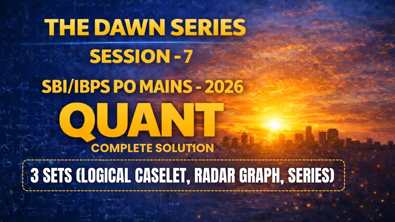 ✅ SBI/IBPS PO MAINS - 2026 | THE DAWN SERIES - 7 | 3 sets (Logical, Radar, Series | Arun Panchal Sir