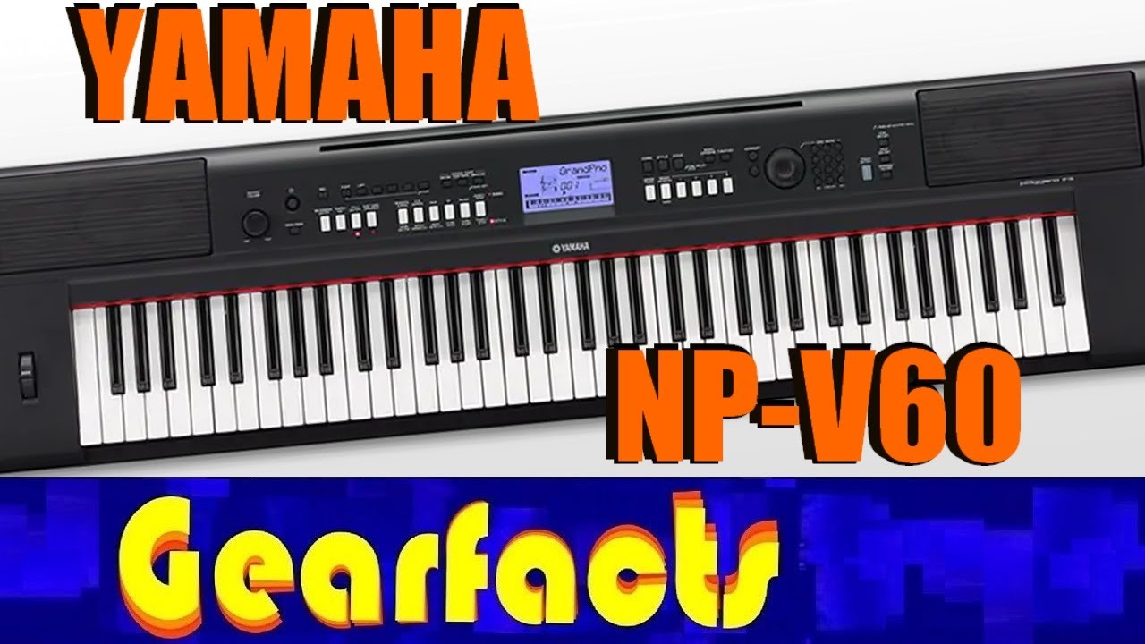 Yamaha NP-V60 ...76-клавишное фортепиано? Синтезатор? Клавиатура? Рабочая станция?