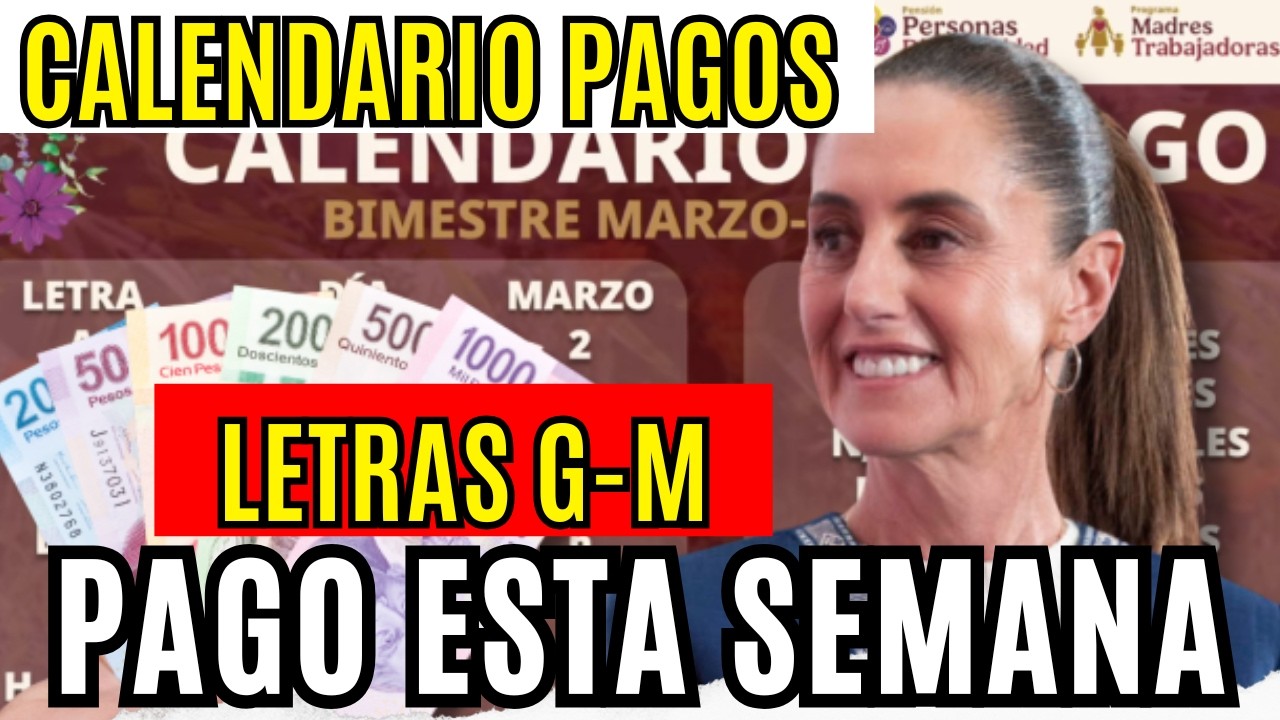 🚨Pensión Bienestar: estas letras cobran del 9 al 13 de marzo