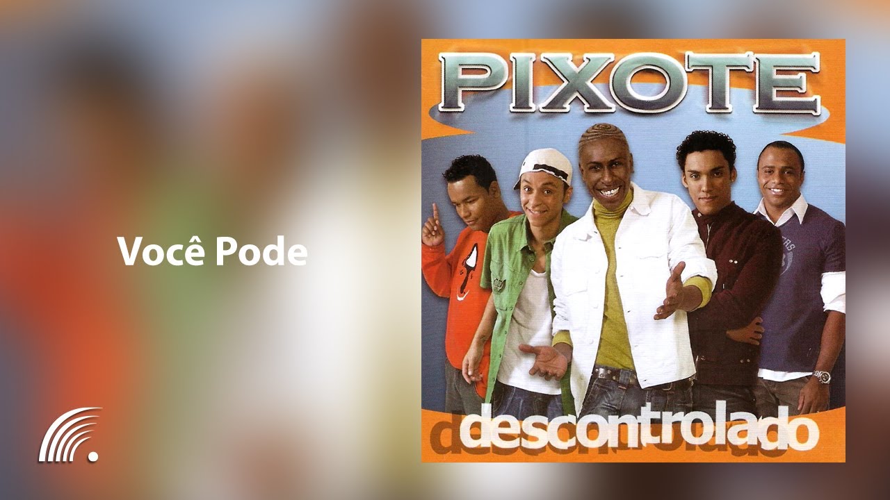 Pixote - Voc&ecirc; Pode (Descontrolado)(&Aacute;udio Oficial)