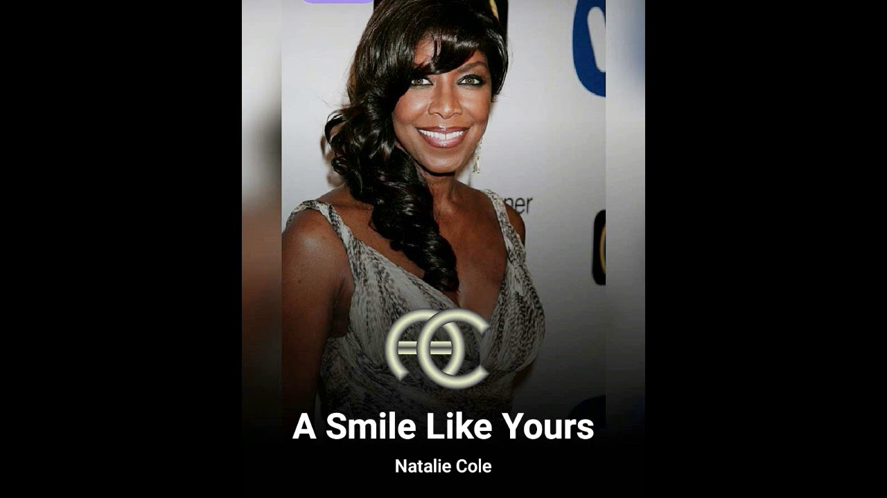 Natalie Cole - A Smile Like Yours
