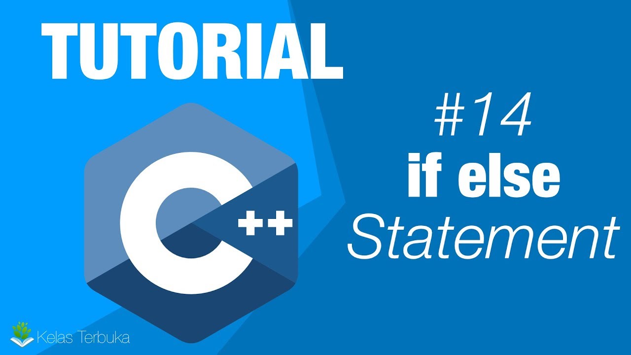Belajar C++ [Dasar] - 14 - if else