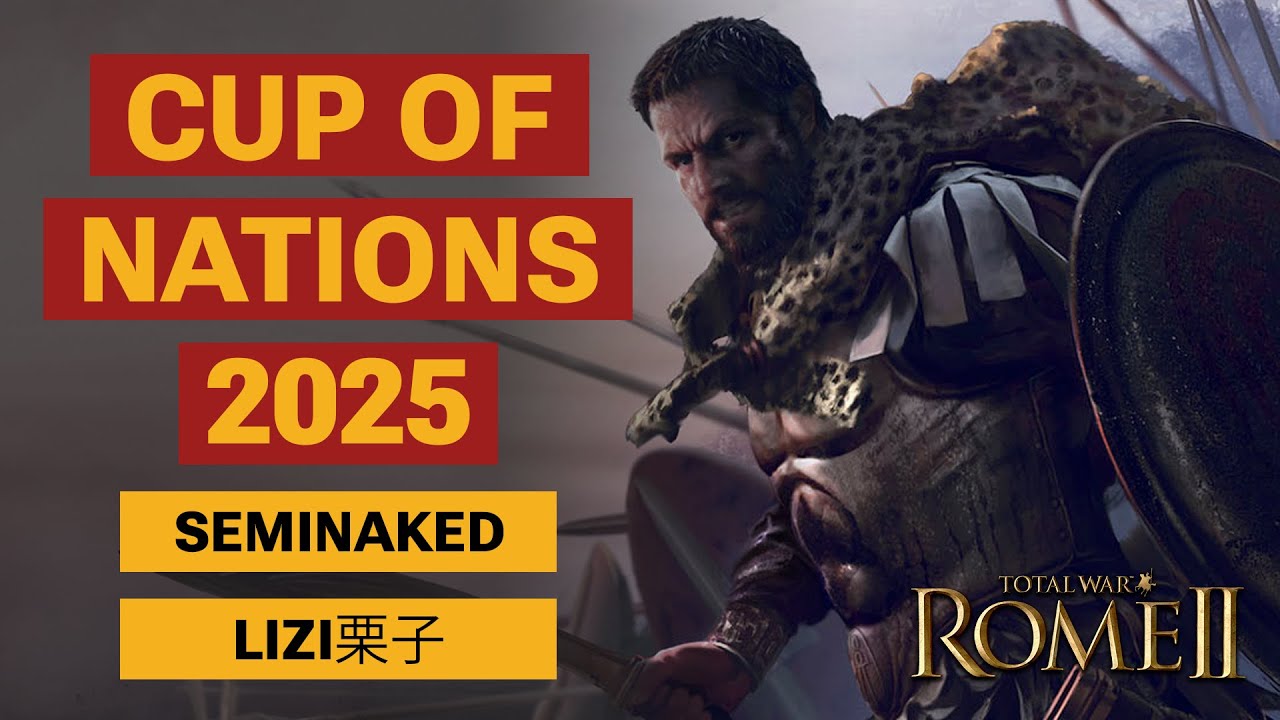 МАТЧ ЗА 3-е МЕСТО! Cup of Nations 2025. Total War: Rome II. Seminaked [CAT] vs LiZi栗子 [CAT]