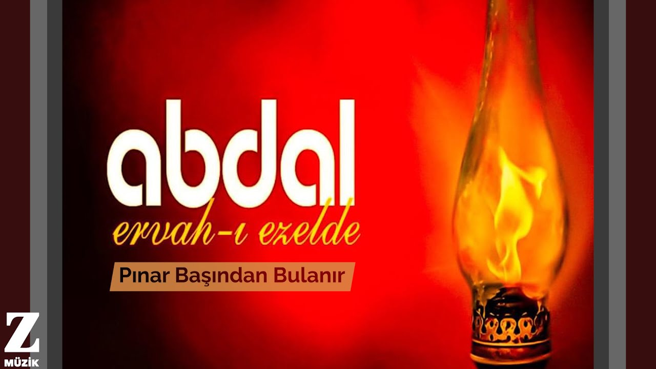 Grup Abdal - Pınar Başından Bulanır I Ervah-ı Ezelde &copy; 2011 Z Kalan M&uuml;zik