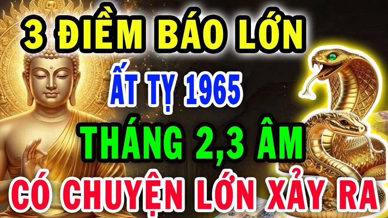 Kiểu Gì Cũng Xảy Ra Với Ất Tỵ 1965, 2 Tháng Tới Lộ 3 Cảnh Báo Ngầm Khiến Nhiều Người Giật Mình