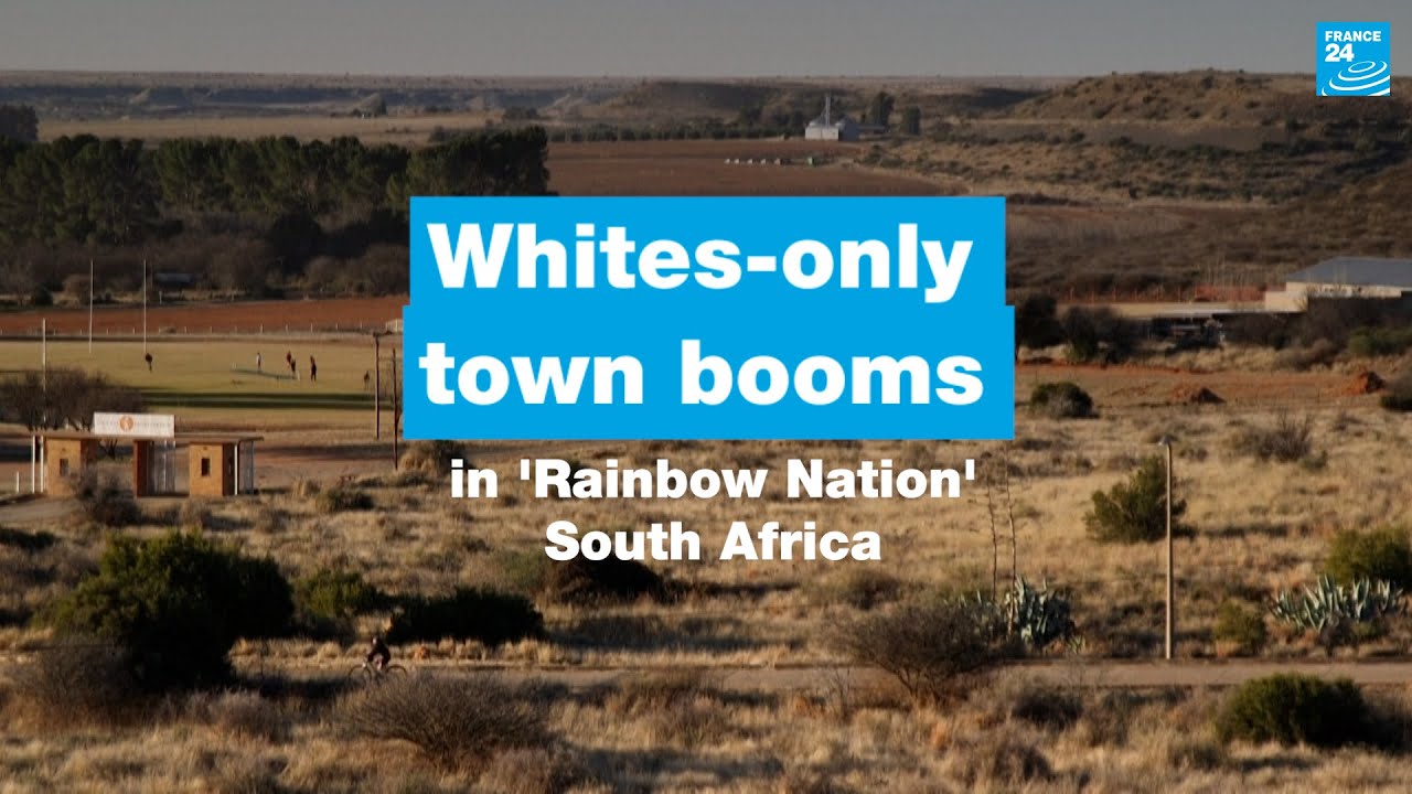 Whites-only town booms in 'Rainbow Nation' South Africa • FRANCE 24 English
