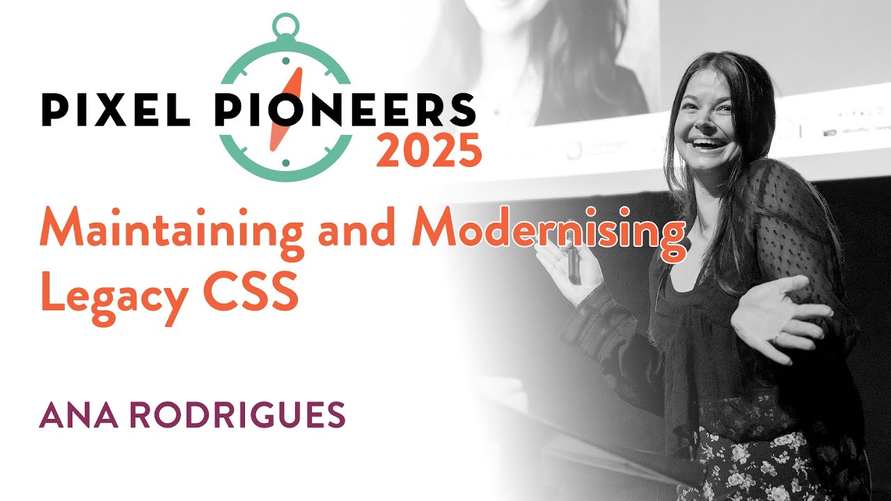 Refactoring A Website with Modern CSS Tricks – Ana Rodrigues | Pixel Pioneers 2025
