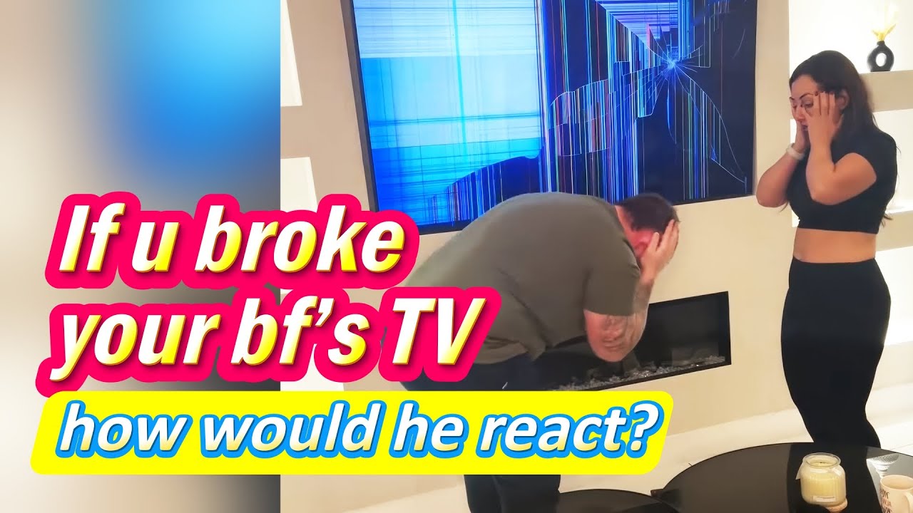 Prank😄If u broke your boyfriend’s TV, how would he react?¿Qué haría tu novio si le quiebras la tele?