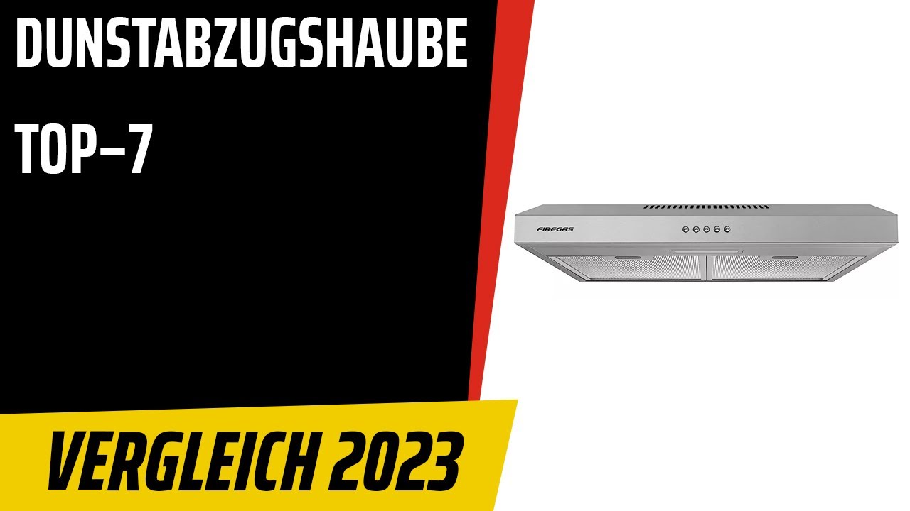 TOP–7. Die besten Dunstabzugshaube [Abluft & Umluft]. Test & Vergleich 2023 | Deutsch