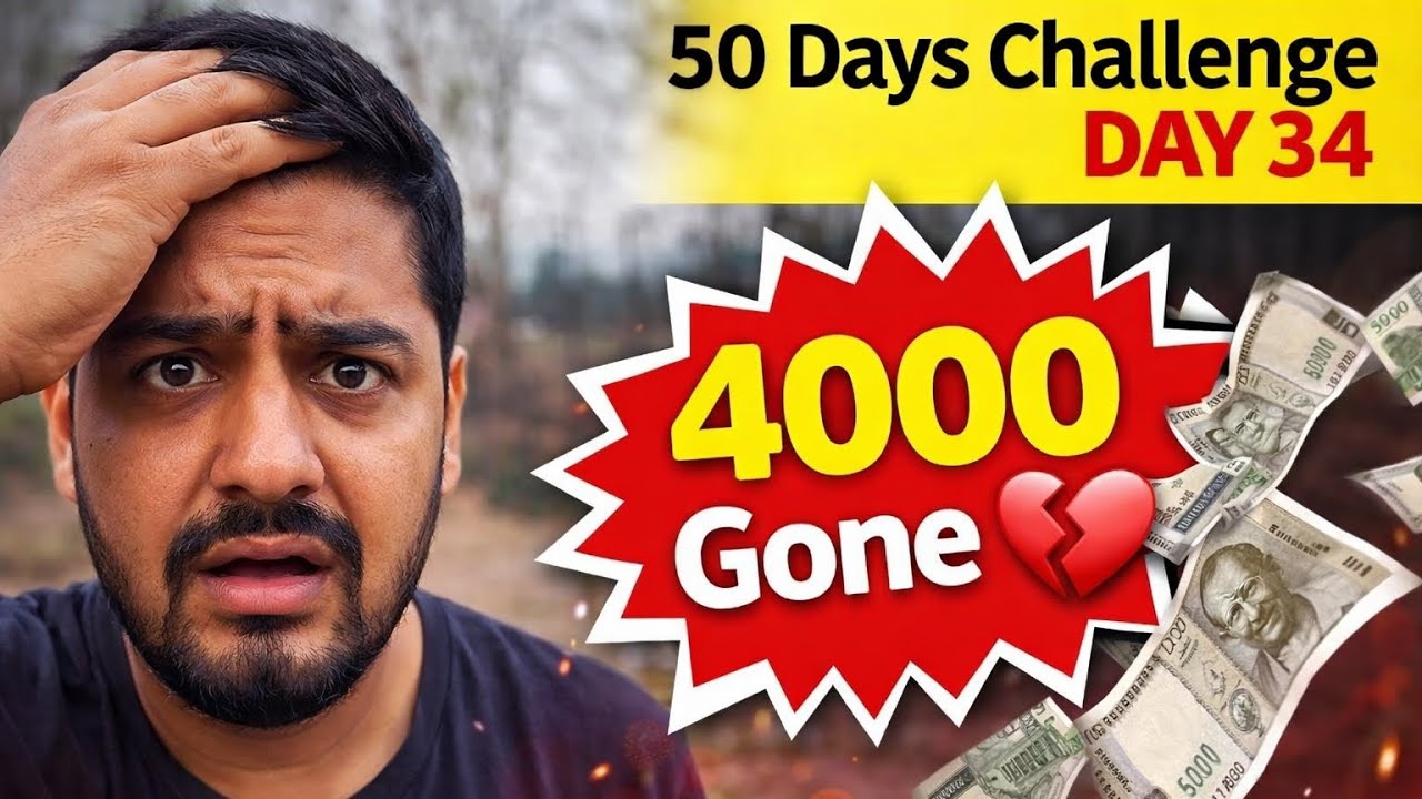 "Aaj Bahut Bura Hua… 4000 Ka Nuksaan 💔 | 50 Days Challenge Day 34"