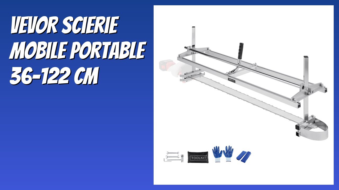 AVIS (2026) : VEVOR Scierie Mobile Portable 36-122 cm. DÉTAILS