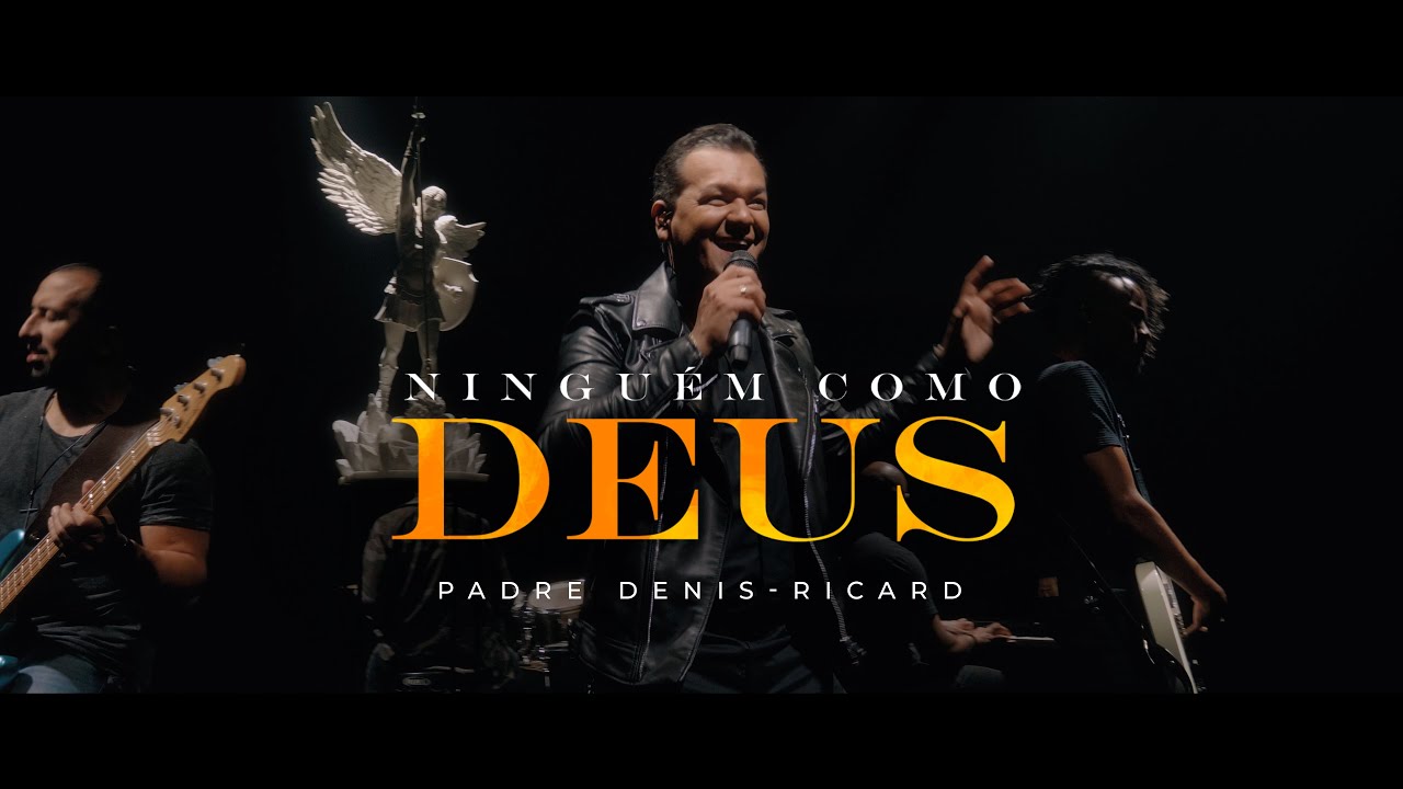 Padre Denis-Ricard - Ninguém Como Deus (Clipe Oficial)