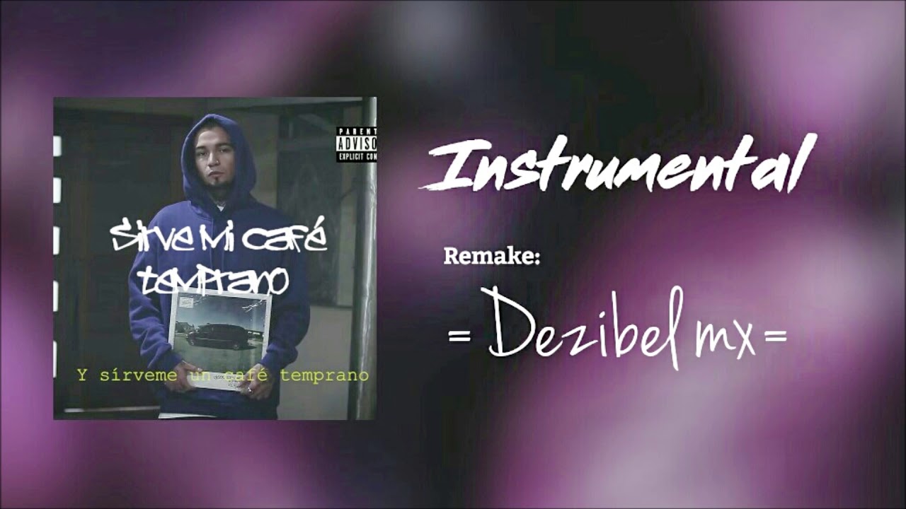 Sirve mi cafe temprano (INSTRUMENTAL) -Dezibel mx- Remake