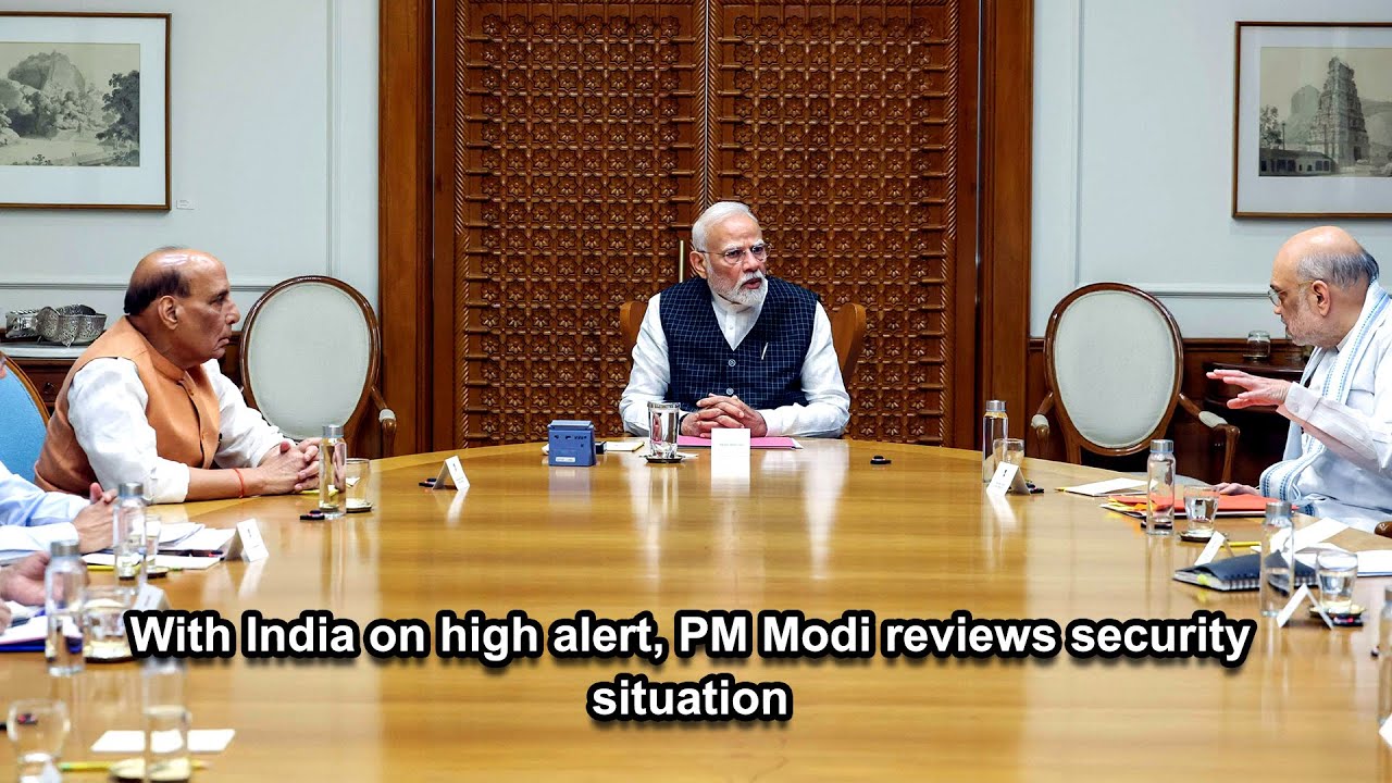 India on high alert, PM Modi reviews security situation