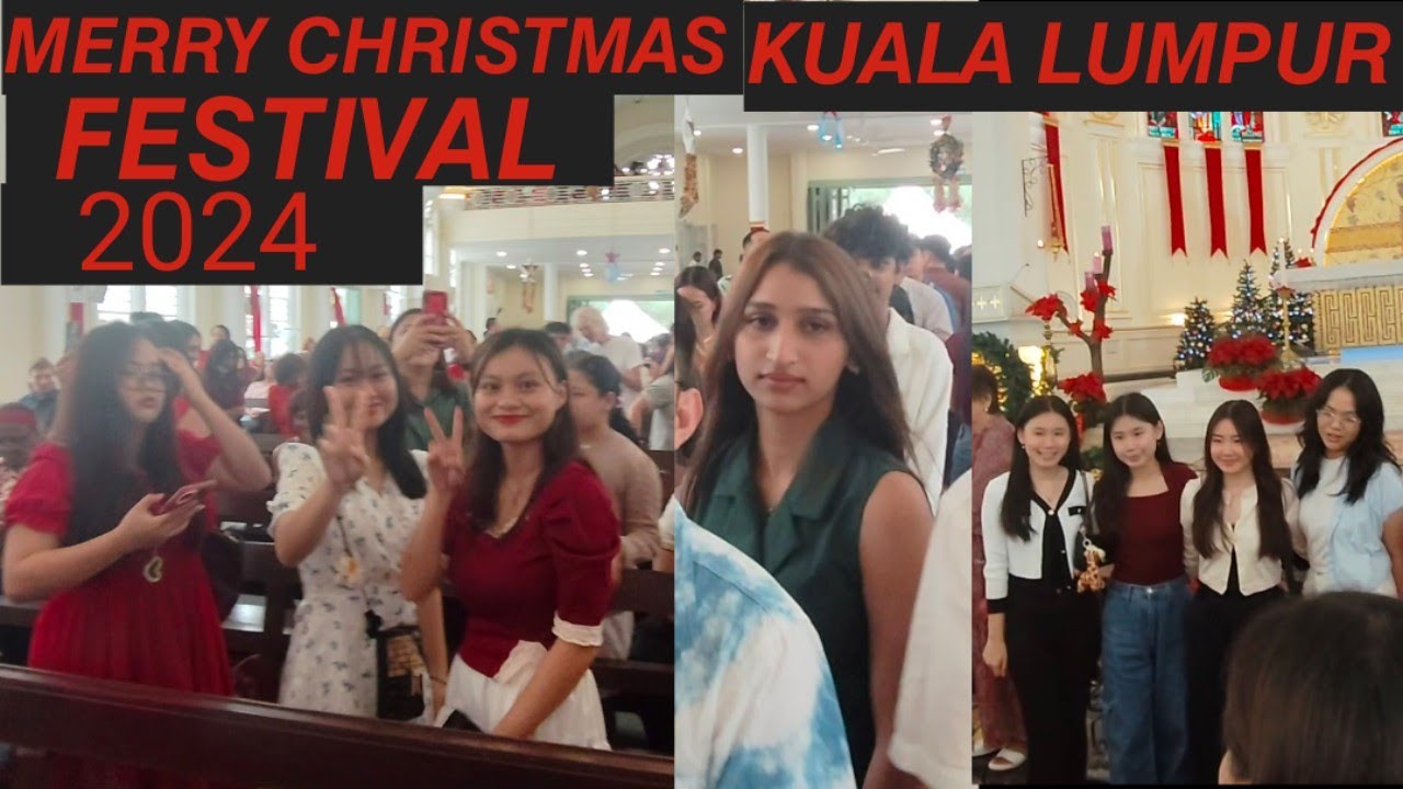 MERRY CHRITAMAS FESTIVAL 2024#ST,,JHON,,CATHERAD CHURCH#KUALA LUMPUR MALAYSIA🇲🇾