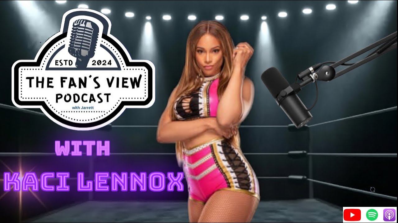 Kaci Lennox: Rising Star of Women’s Wrestling | The Fan’s View Podcast