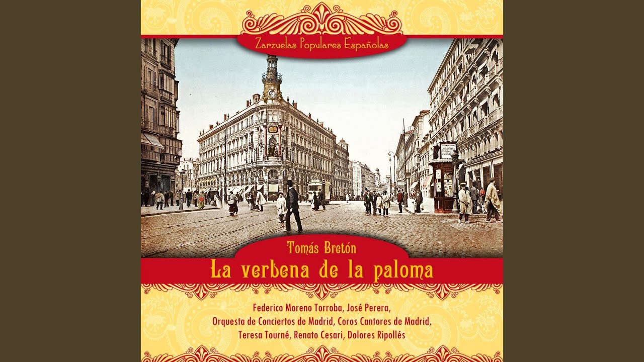 La Verbena de la Paloma: Escena - Habanera - Seguidillas - Final