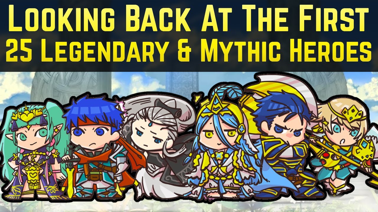 A Look Back at the First 25 Legendary & Mythic Heroes | Fire Emblem Heroes