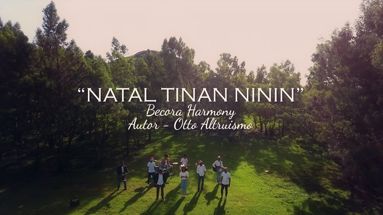 Natal Tinan Ninin - Becora Harmony Official Music Video