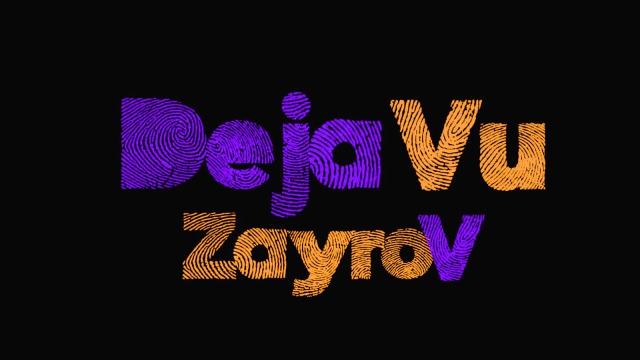 DEJA VÚ -  ZAYROV  (Video Oficial)