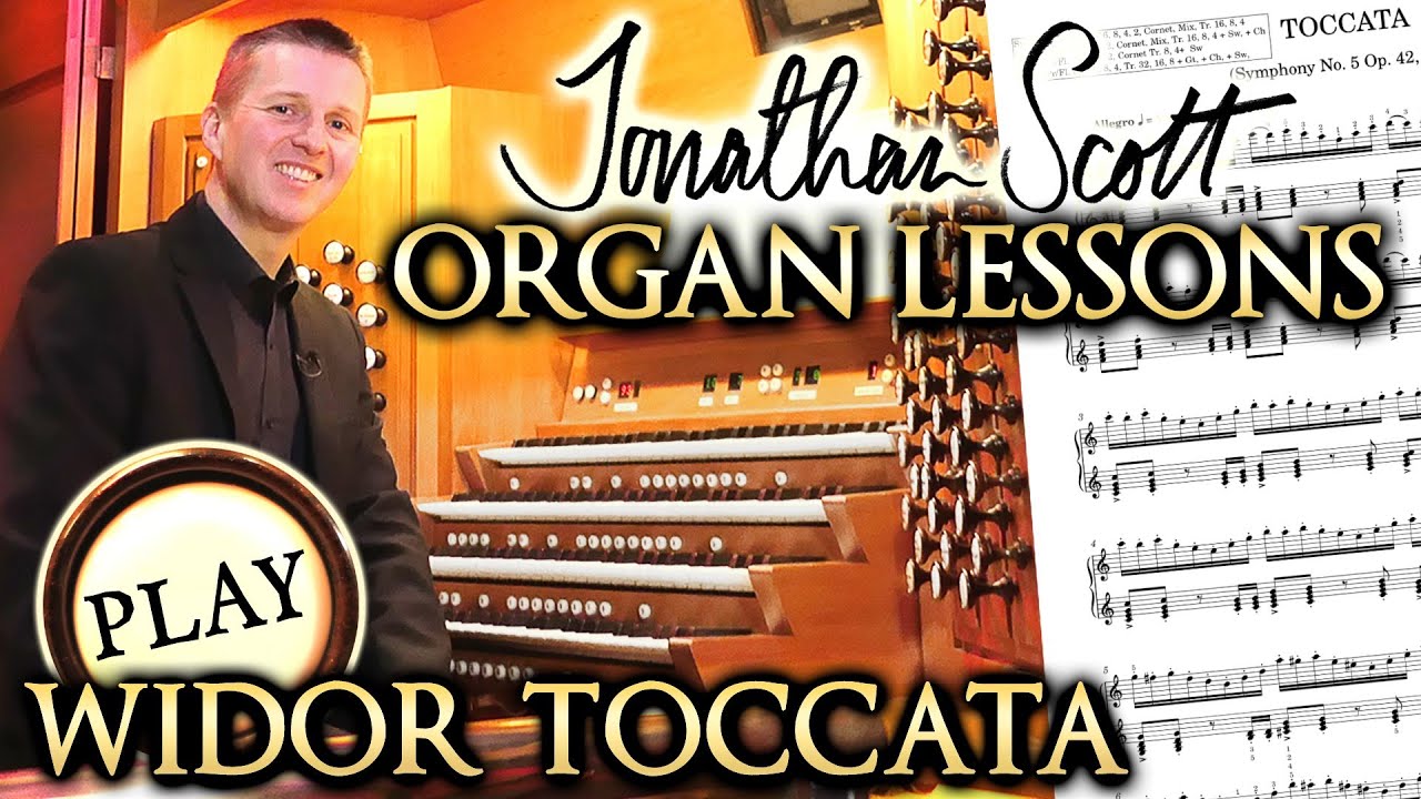 ORGAN LESSONS - HOW TO PLAY WIDOR TOCCATA - JONATHAN SCOTT