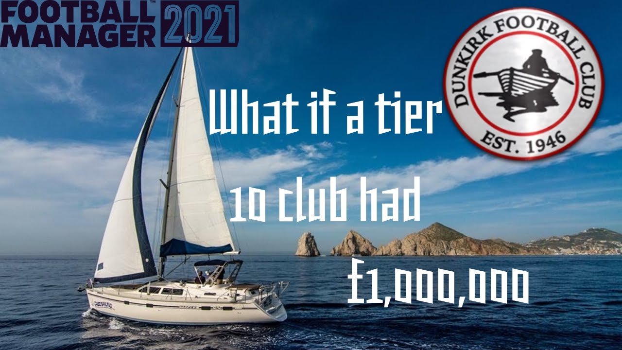 What if a tier 10 club had &pound;1 Billion - FM21 Experiments - Football Manager 2021