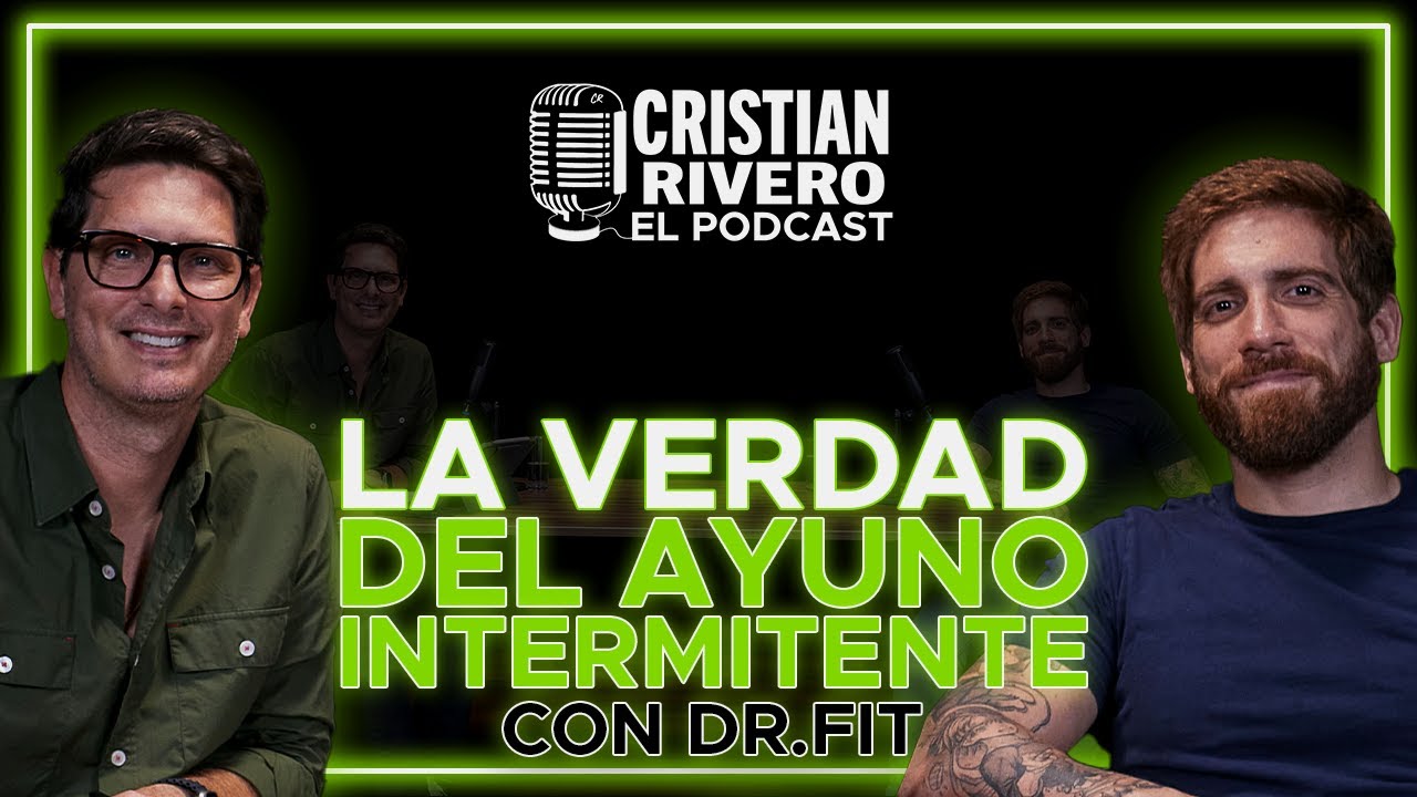AYUNO INTERMITENTE CON DR. FIT | CRISTIAN RIVERO EL PODCAST