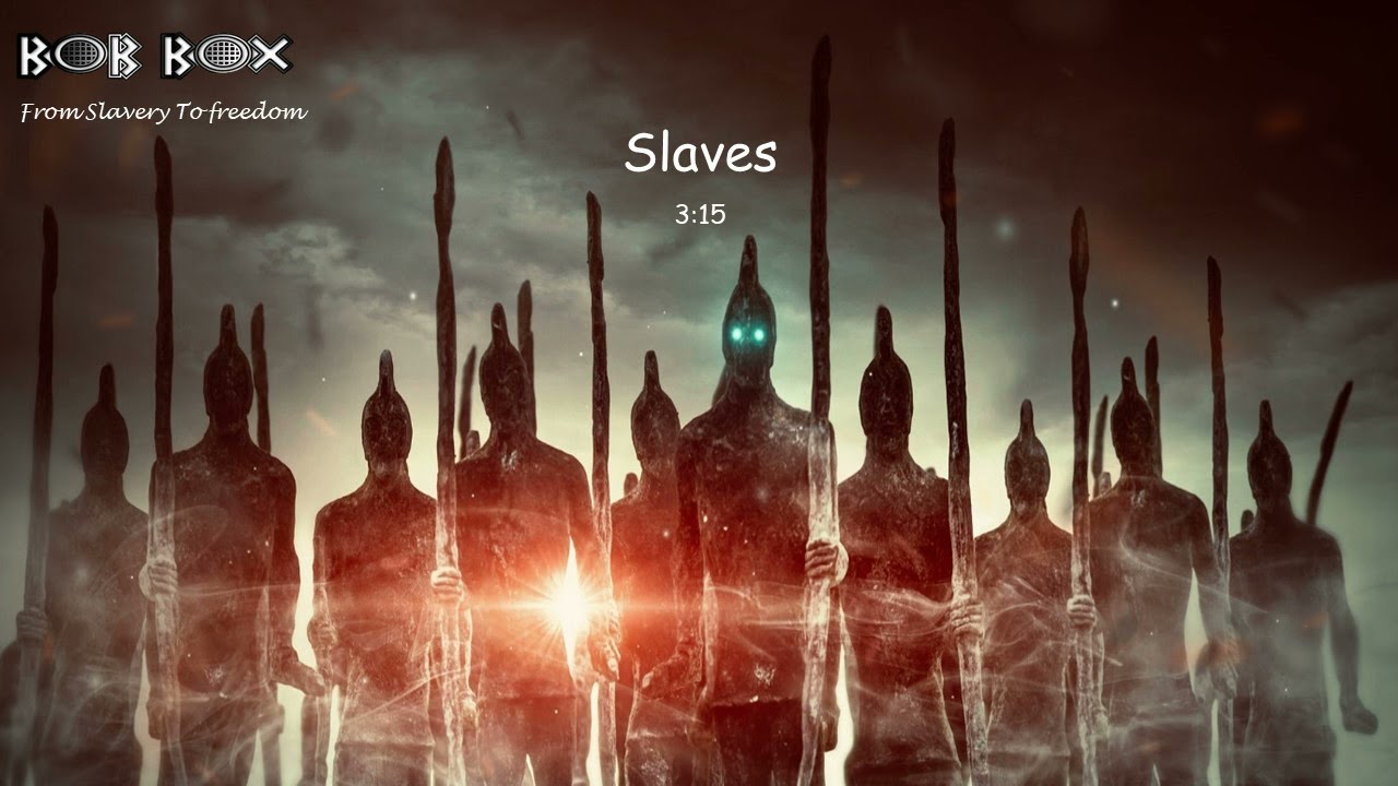 Bob Box &ndash; Slaves