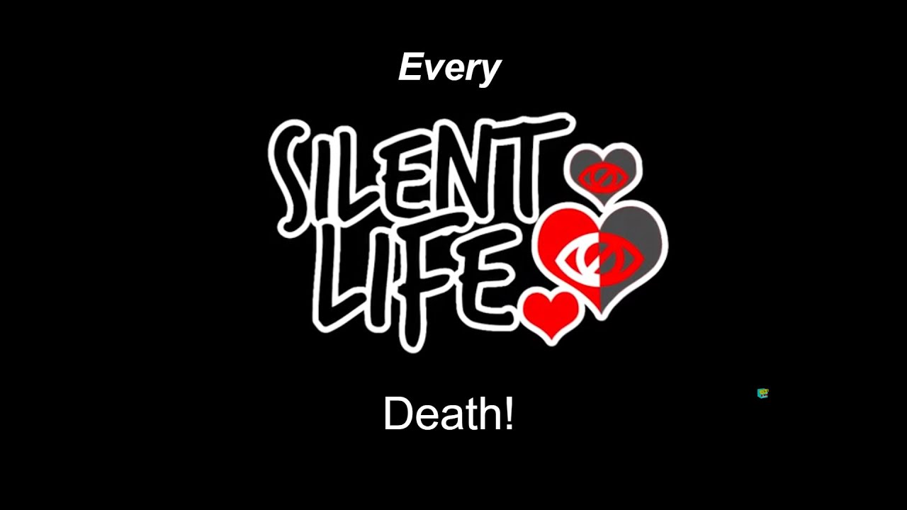 Every Death in Silent Life