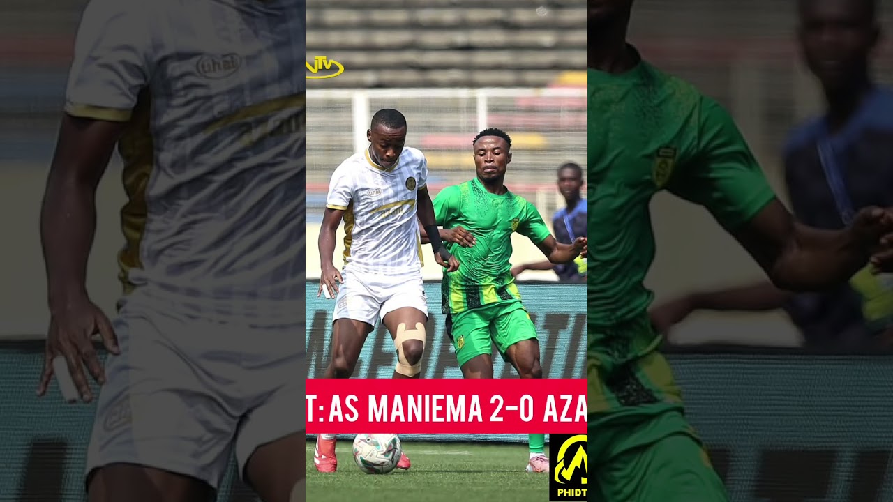FT: AS MANIEMA 2-0 AZAM FC