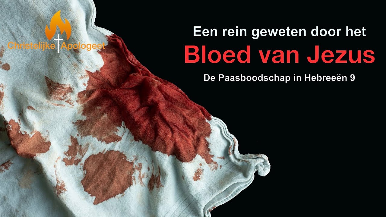 Heb jij een rein geweten door het Bloed van Jezus? - Hebreeën 9:1-14