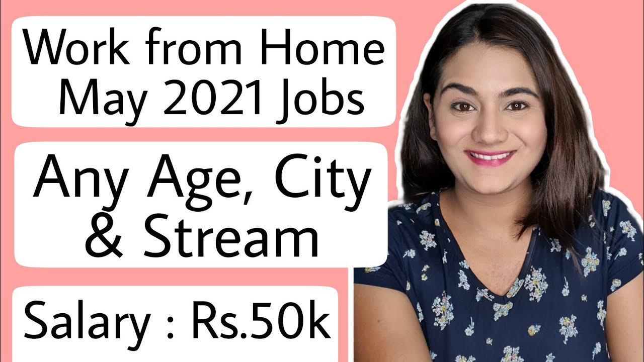 May 2021 Work from Home Jobs for Freshers for all Graduates |