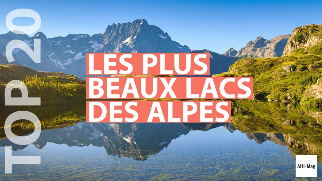 TOP 20 des plus beaux lacs des Alpes