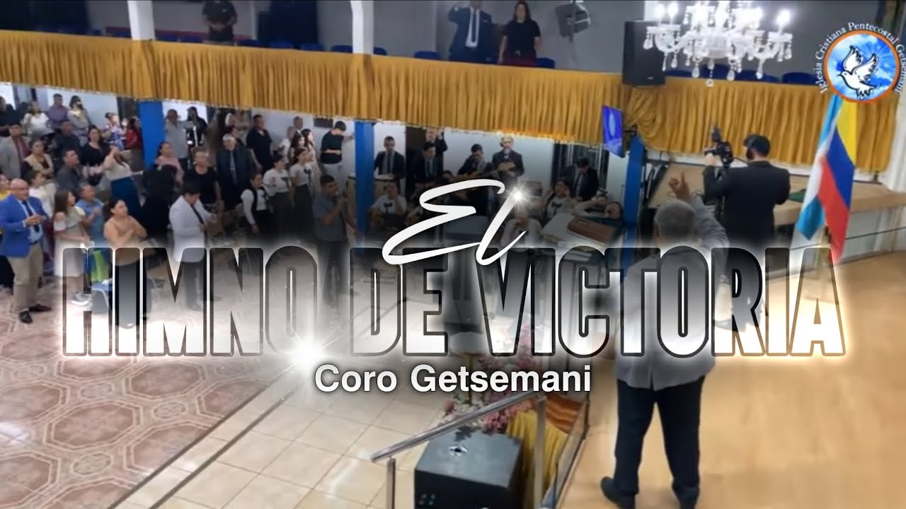 El Himno de Victoria - Coro Getsemani 