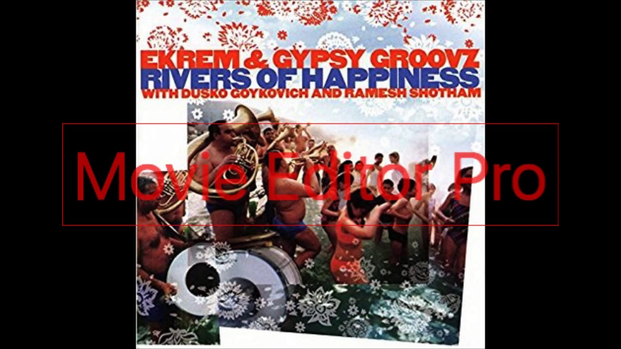 Ekrem and Gypsy Groovz - River of Happiness