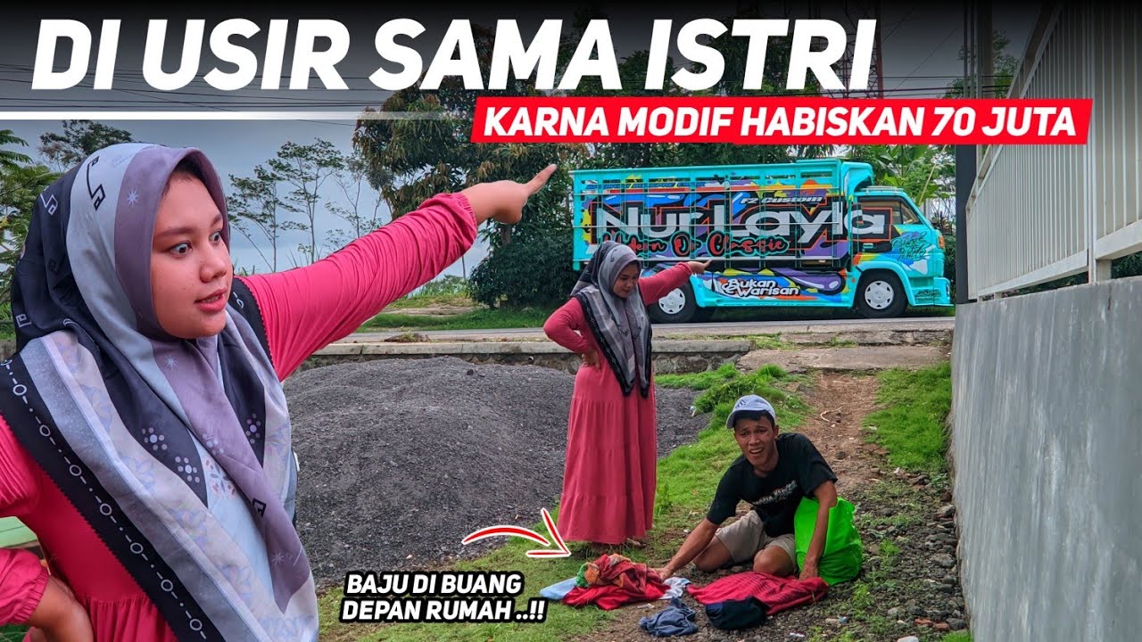 🔴BAJU DI BUANG..!! Di usir dari rumah - karna modif habis kan 70 juta.. DI SURUH KELON SAMA TRUK