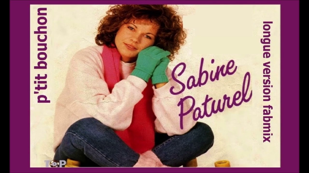 Sabine Paturel - P'tit Bouchon - Longue version Fabmix - 1987