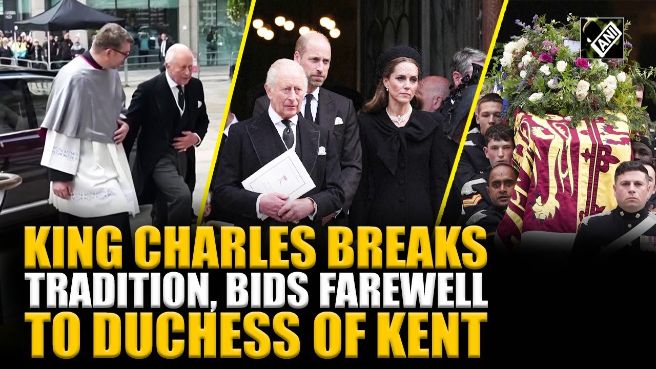 King Charles breaks tradition, attends Catholic funeral of Duchess of Kent in London