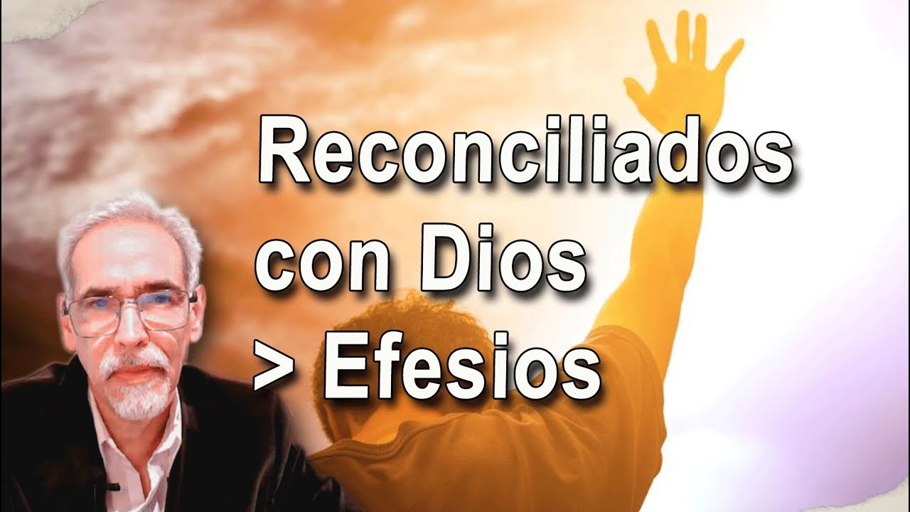 Efesios, Reconciliados con Dios, los que estaban mue3tos