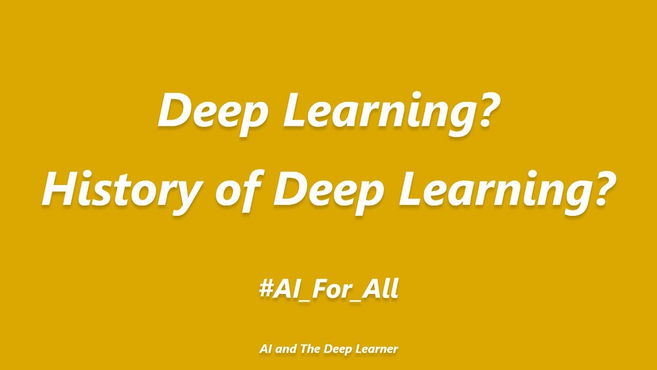 Deep Learning And It's History