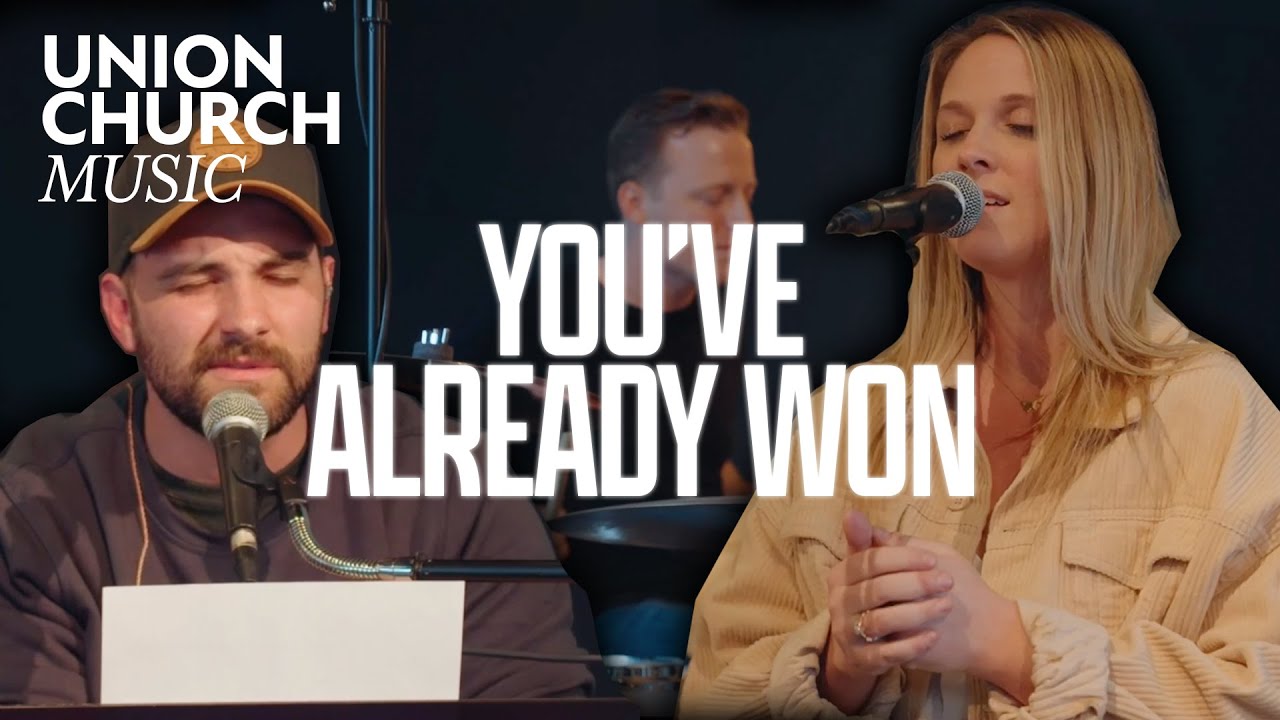 You've Already Won - Union Music