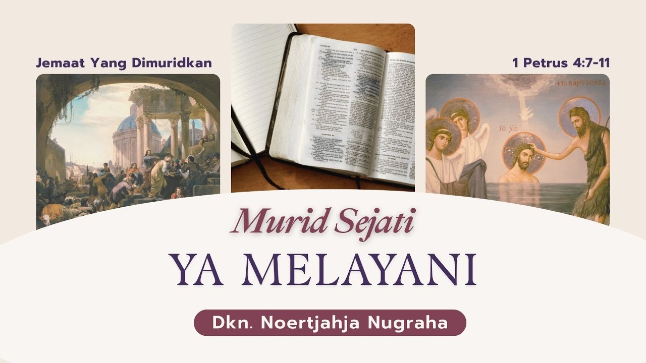 Khotbah Minggu, 23 November 2025 | Murid Sejati Ya Melayani | Dkn. Noertjahja Nugraha
