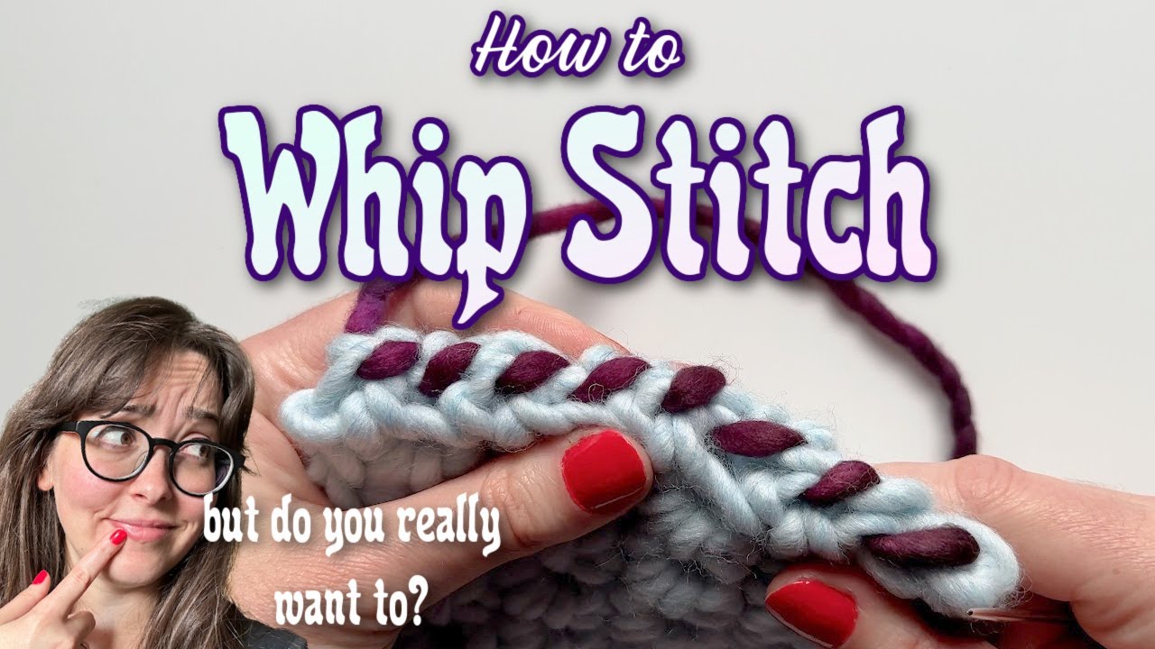 How to Whip Stitch for Crochet...but do you really want to?