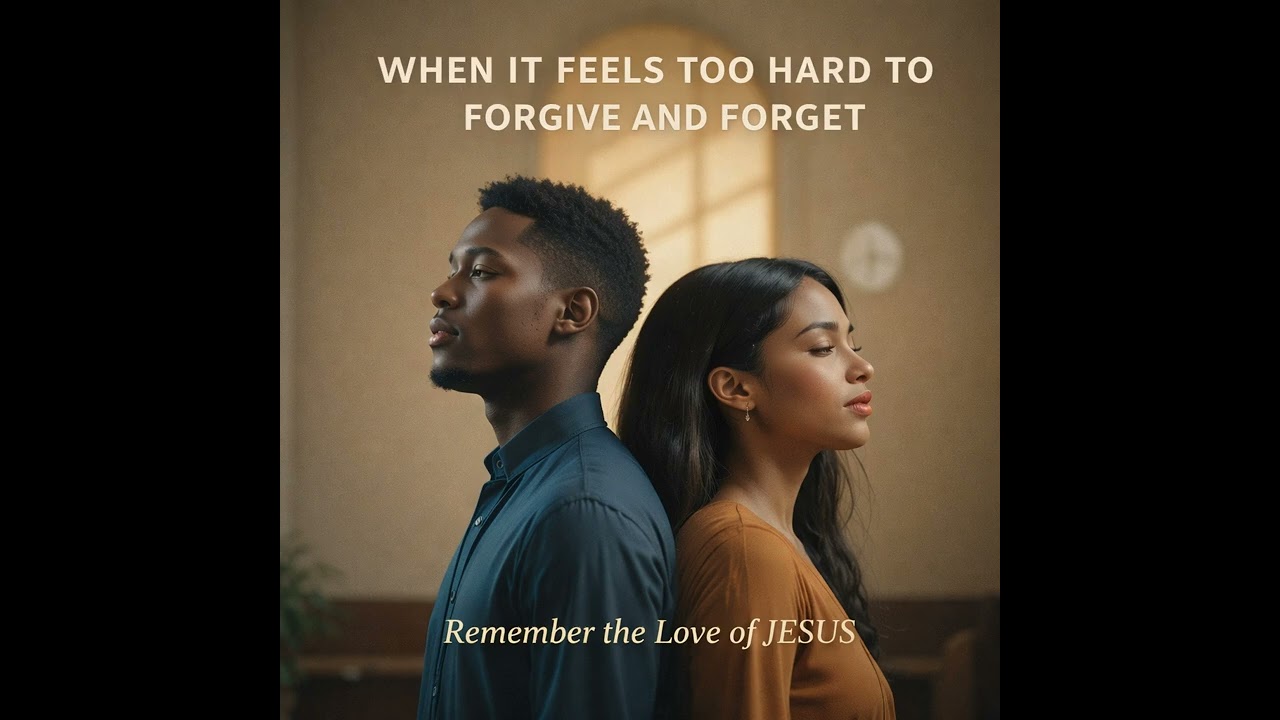 "When It Feels Too Hard To Forget" (GOD promised to Forgive and Forget our sins). Heal Through Grace