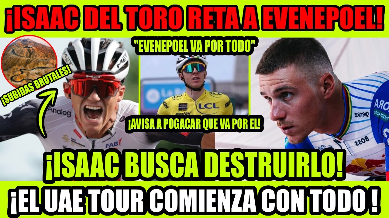 ¡ISAAC DEL TORO BUSCA DESTRUIR A REMCO EVENEPOEL EN EL UAE TOUR 2026! DEFINEN NUEVO REY DEL PELOTÓN🔥
